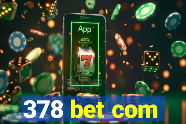 378 bet com